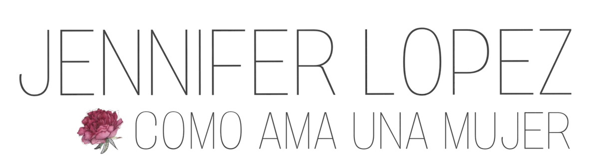 Jennifer LĂłpez Como ama una mujer